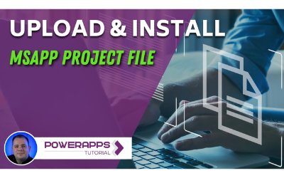 Upload & Install an MSAPP Power Apps file