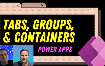 Power Apps Tabs Containers  & Groups